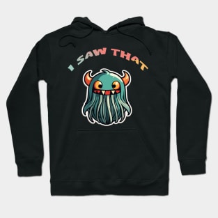 Spaghetti Monster - I saw that! Hoodie